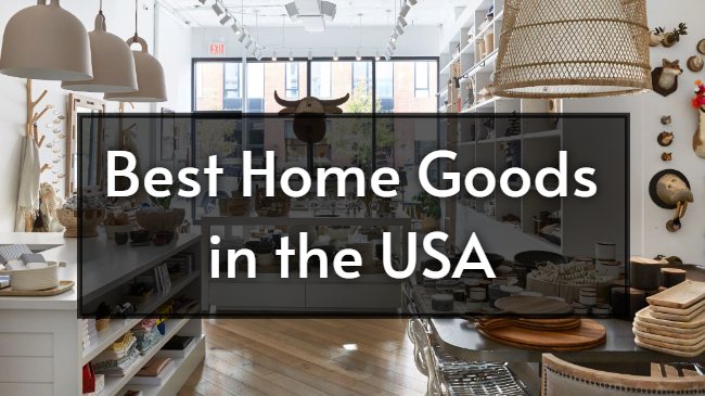 Best Home Goods in the USA