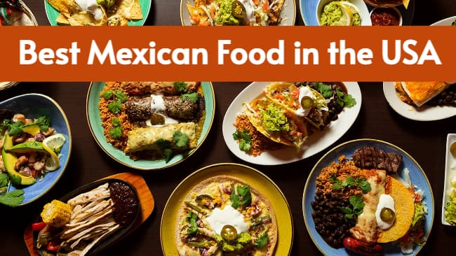 Where Can You Find the Best Mexican Food in the USA